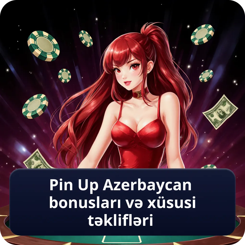 Pin Up Azerbaycan bonusları və xüsusi təklifləri