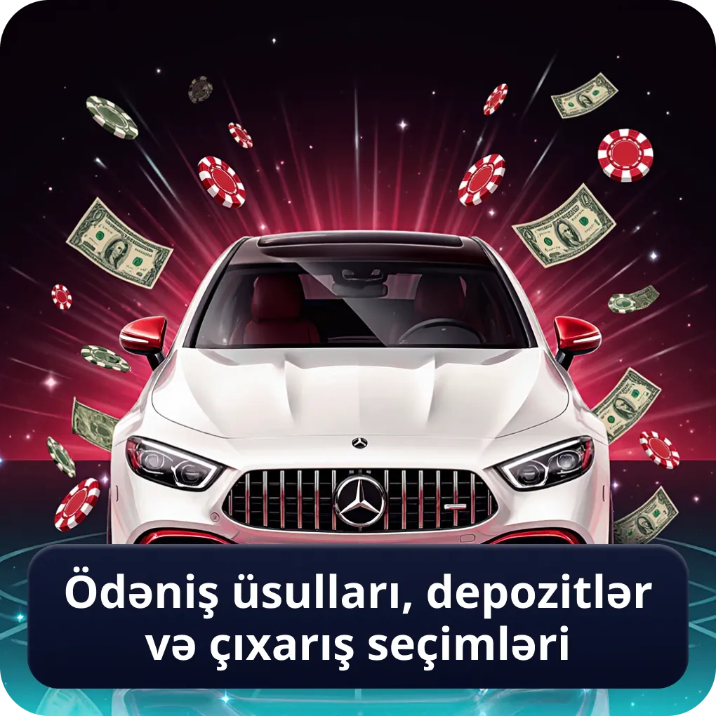 Ödəniş üsulları, depozitlər və çıxarış seçimləri