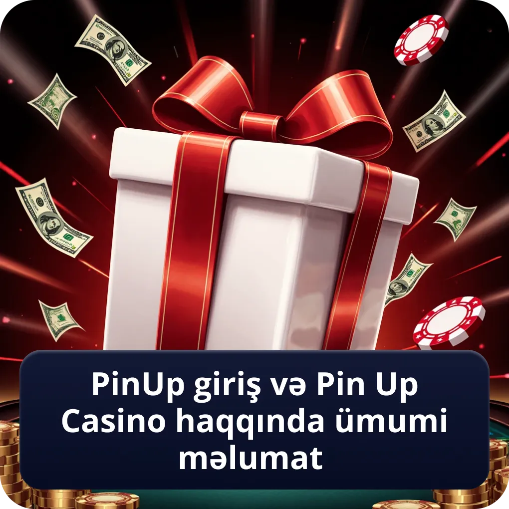 PinUp giriş və Pin Up Casino haqqında ümumi məlumat
